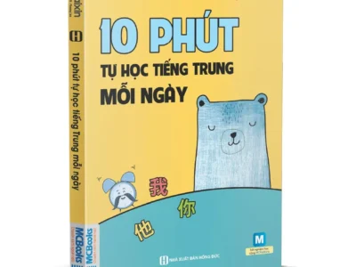 10 phút tự học tiếng Trung mỗi ngày - tự tin giao tiếp tiếng Trung